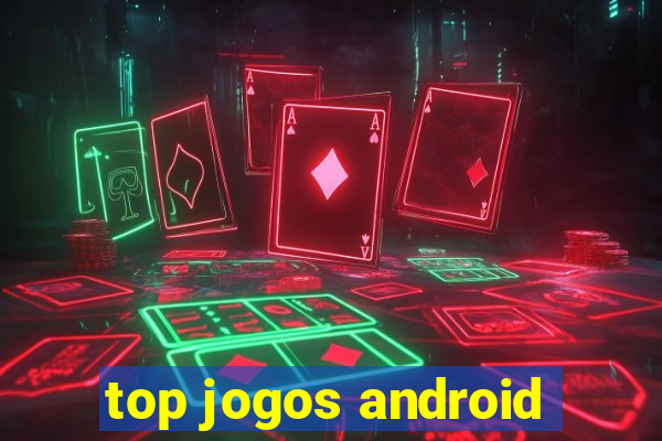 top jogos android